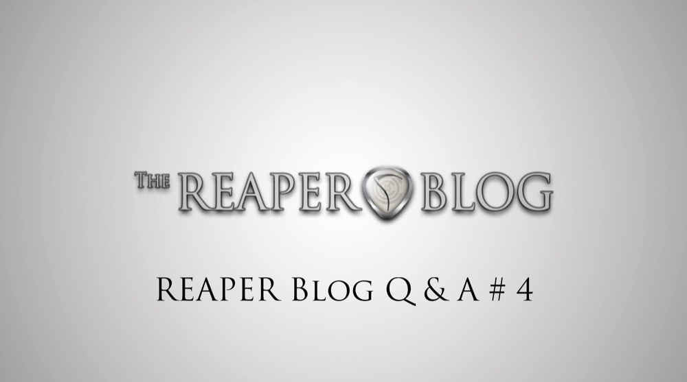 REAPER Blog Q & A # 4