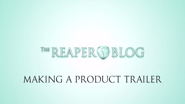 Using REAPER to make a product trailer