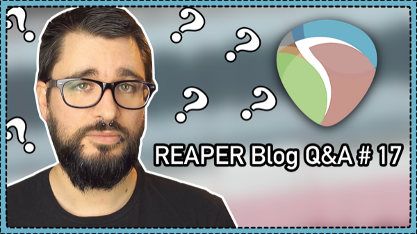 The REAPER Blog Q&A # 17 | mixing strategies; hearing loss; drum editing and more