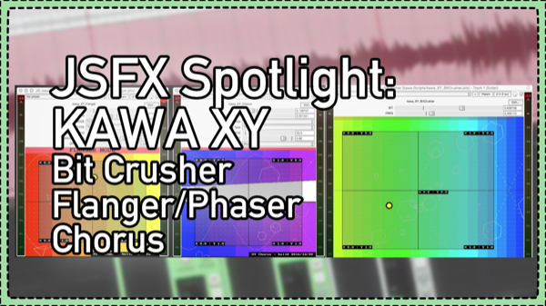Kawa XY JSFX Bit Crusher, Flanger and Chorus