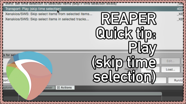 REAPER Quick Tip: Play (skip time selection) – dialog editing trick