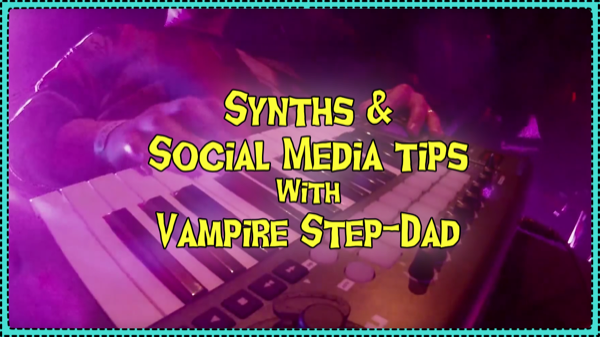 Synthesizers & Social Media Tips with Vampire Step-Dad (Interview part 2)