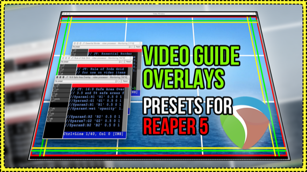 Video Guide Overlays – Video Processor Presets for REAPER 5