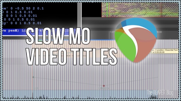 How To: use slow motion video & add moving text to match, in REAPER