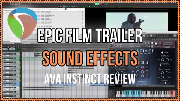 EPIC Film Trailer Sound Effects – AVA Instinct Review – REAPER 5 – KONTAKT