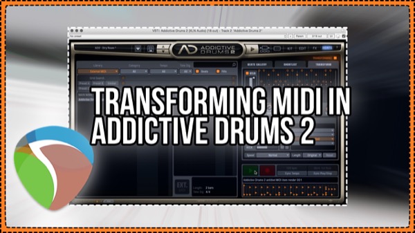 How to Transform MIDI in Addictive Drums 2