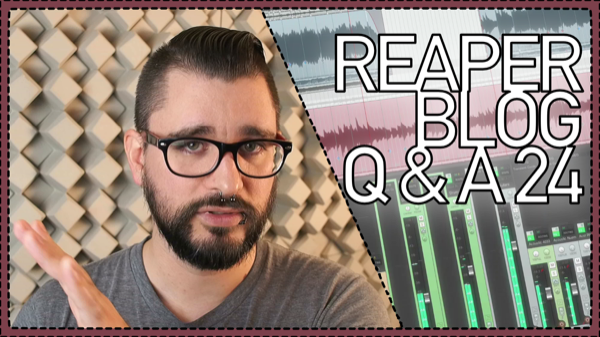 The REAPER Blog Q&A 24 | Monitor volume; Organizing plugins; Remote track sorting