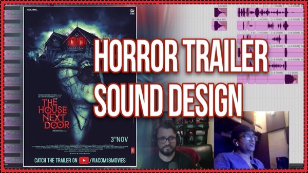 Horror Trailer Sound Design – Vijay Rathinam Interview PT 1 – The House Next Door (2017)