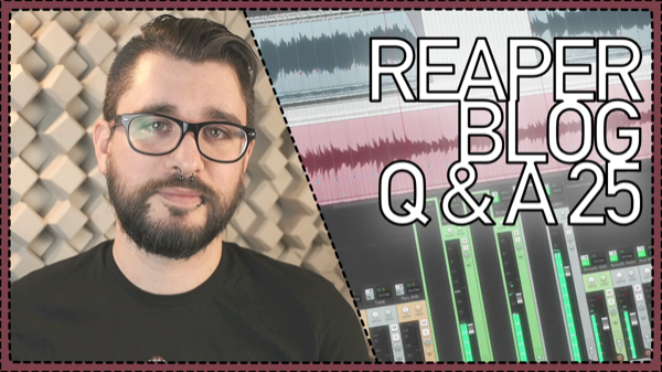 The REAPER Blog Q&A #25 | Making plugins, REAPER video features, destructive editing and more