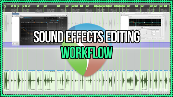 Sound Effects Editing Workflow