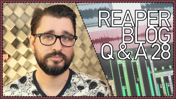 REAPER Blog Q&A #28 – When is the mix done; LATENCY; My feature requests