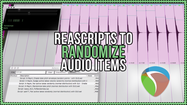 Useful ReaScripts to randomize and create variety in one-shot samples