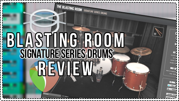 Room Sound: Blasting Room Signature Series Drums REVIEW