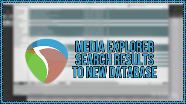 Media Explorer Search Results to New Database