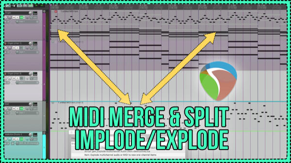 MIDI Merge & Split – Imploding and exploding MIDI Items in REAPER 5