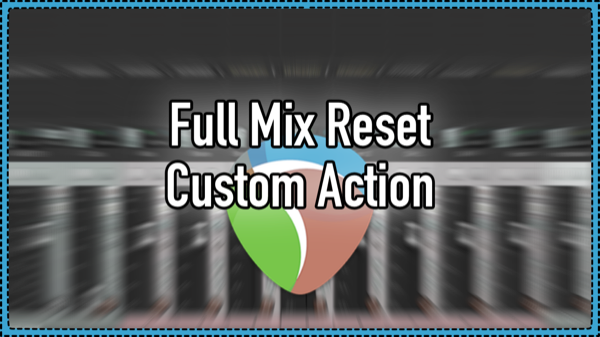 Full Mix Reset Custom Action