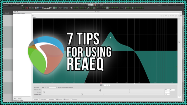 7 Quick Tips for ReaEQ