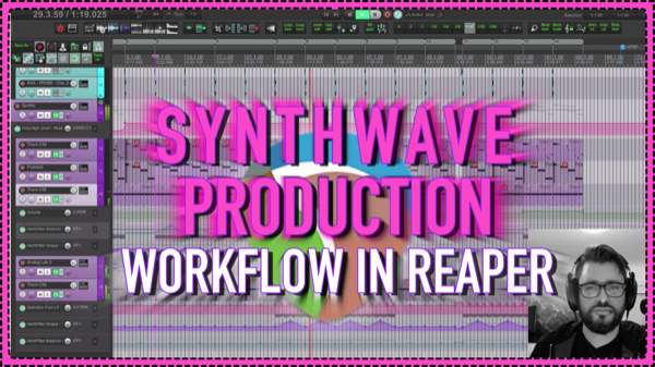 Synthwave Production and workflow in REAPER 5