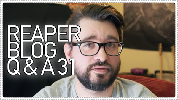 REAPER Blog Q&A #31 – upgrade PC or interface? Automating a mix? and more