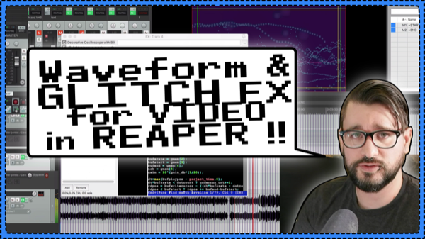 Audio visualizer and glitch fx for video in REAPER !!