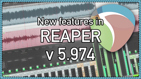 What’s New in REAPER 5.974 Update