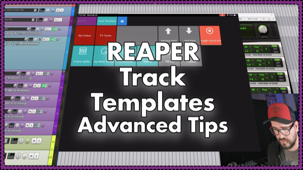 Track Templates Advanced Tips – SWS Resources & ReaperWRB