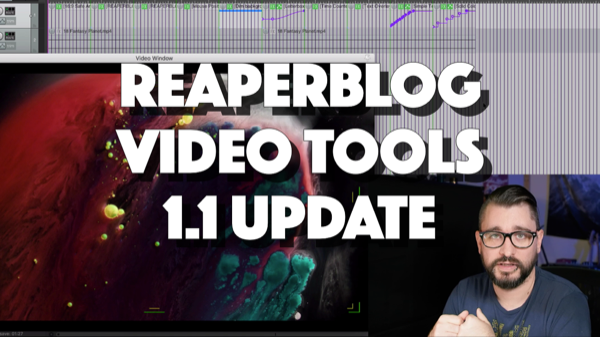 REAPERBLOG Video Tools Updated to v1.1