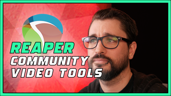 REAPER Community Video Tools showcase