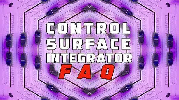 Control Surface Integrator FAQ (& my config)