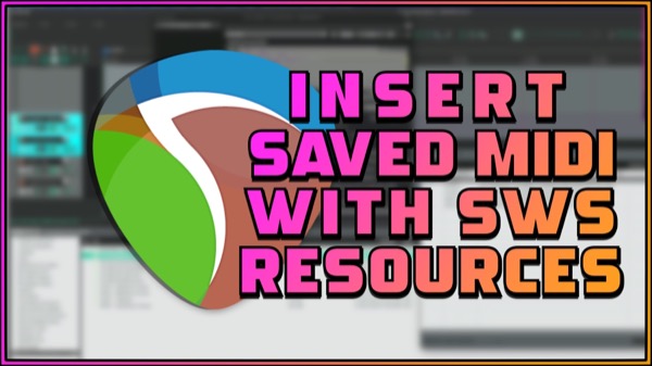 Insert Saved MIDI With SWS Resources