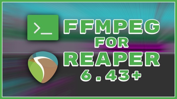 FFMPEG for REAPER 6.43+ on Windows