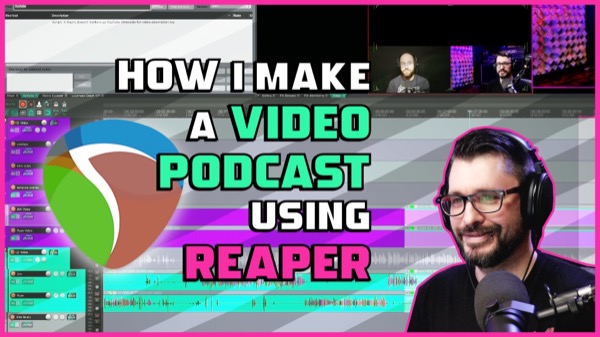 Video Podcast Production in REAPER