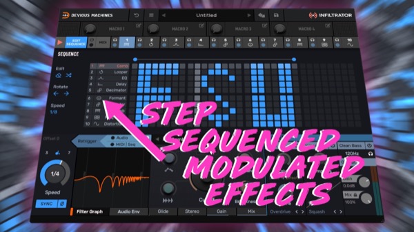 How to FSU with Devious Machines Infiltrator – Sequenced modulated multi-fx plugin