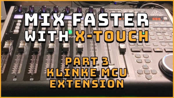 Using Behringer X-Touch with Klinke MCU Extension
