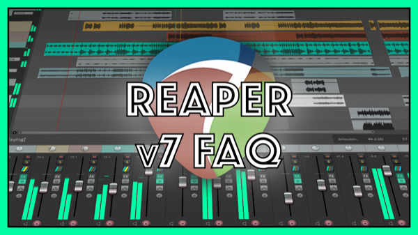 REAPER 7 FAQ  The REAPER Blog